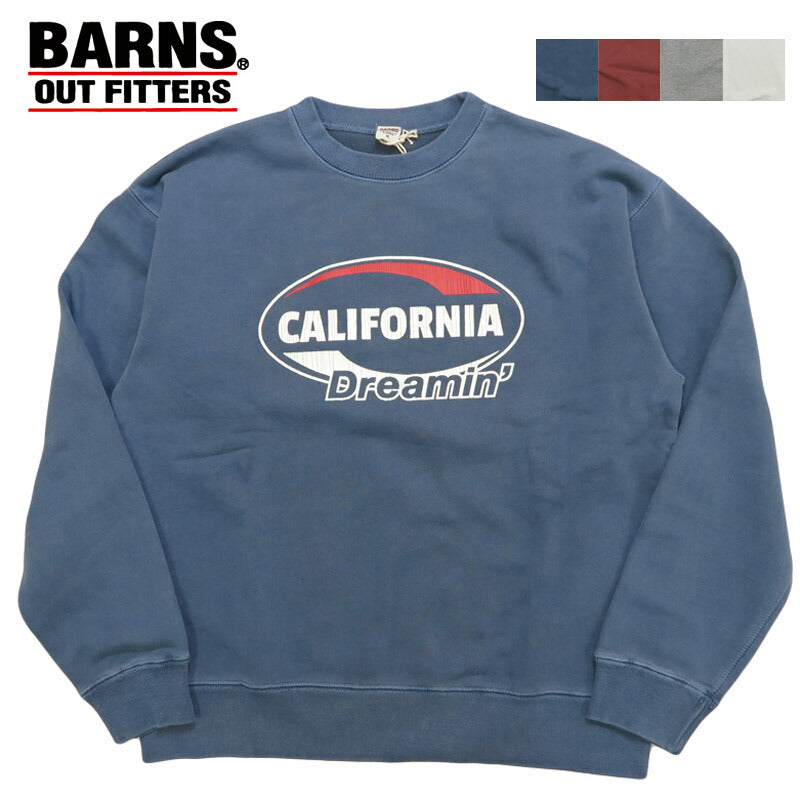 バーンズ BARNS スーパーヘビーウェイト  クルーネック スウェット プリントトレーナー ”CALIFORNIA　Dreamin” BR-25351【2025年秋冬新作】
